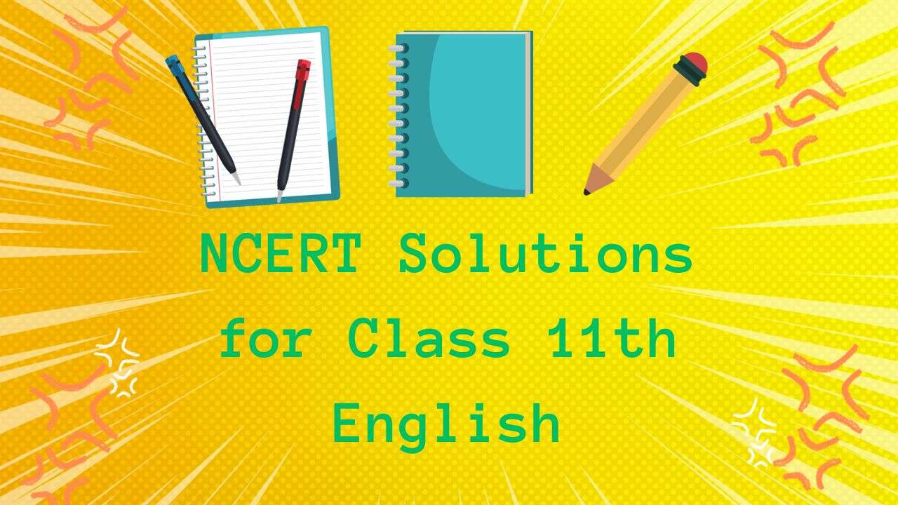 NCERT Solutions For Class 11 English - 87knowledge